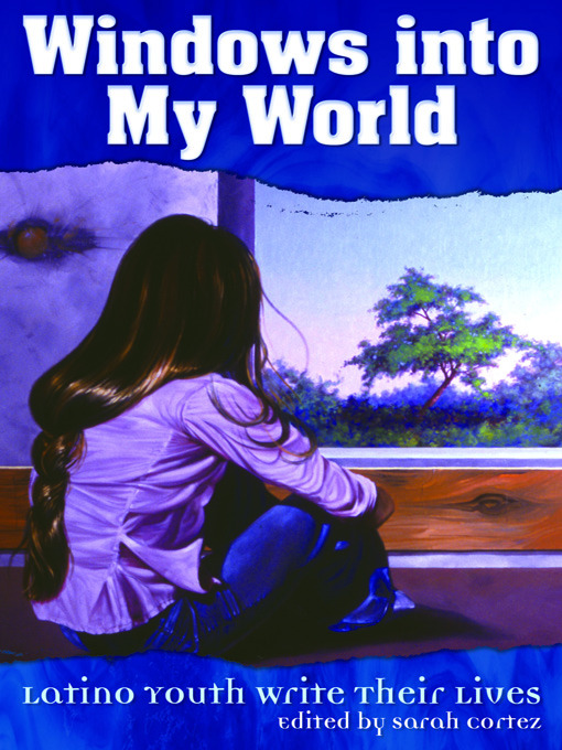 Title details for Windows into My World by Sarah Cortez - Available